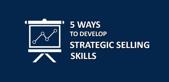 5 ways strategic selling