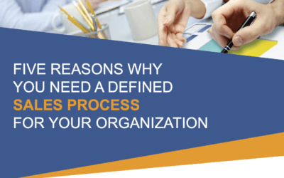 5 Reasons Why You Need a Defined Sales Process